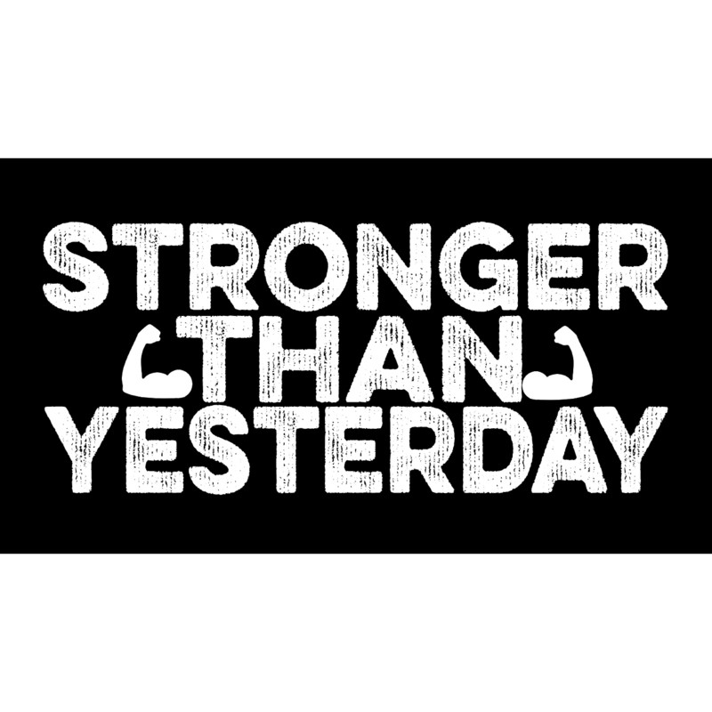 Stronger Than Yesterday