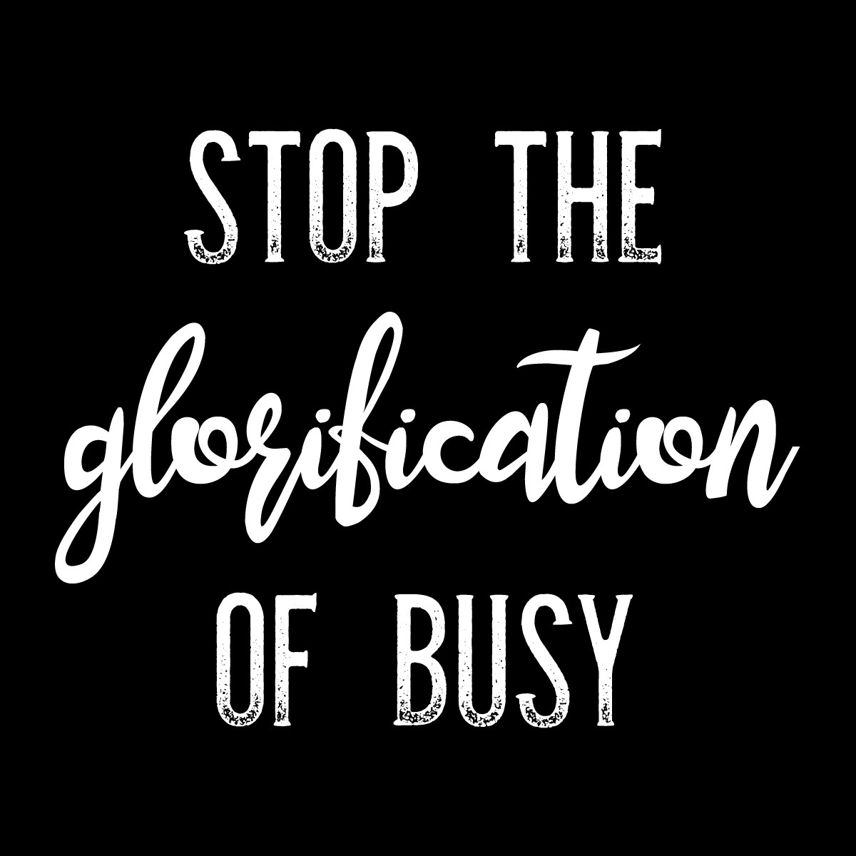 Stop the Glorification of Busy