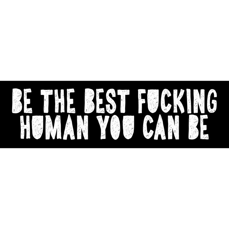 Be The Best Fucking Human You Can Be, Chalk