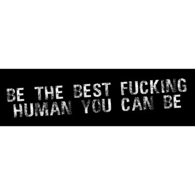Be The Best Fucking Human You Can Be, Halftone