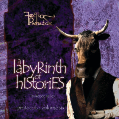 Faction Paradox: A Labyrinth of Histories (CD)