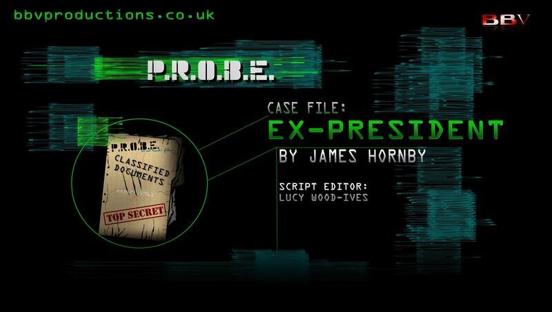 PROBE CASE FILE 19: Ex-President (VIDEO DOWNLOAD)