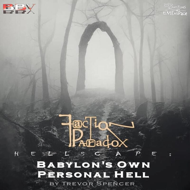 Faction Paradox 16: Babylon&#39;s Own Personal Hell (AUDIO DOWNLOAD)
