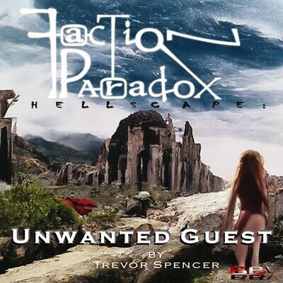 Faction Paradox 18: Unwanted Guest (AUDIO DOWNLOAD)