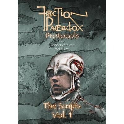Faction Paradox Protocols: The Scripts Vol. 1 NON UK ONLY (BOOK)