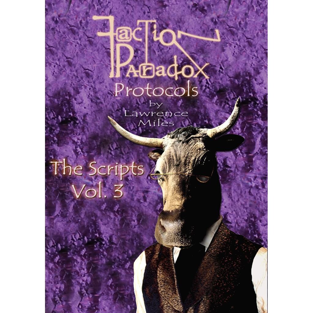 Faction Paradox Protocols: The Scripts Vol. 3 NON UK ONLY (BOOK)