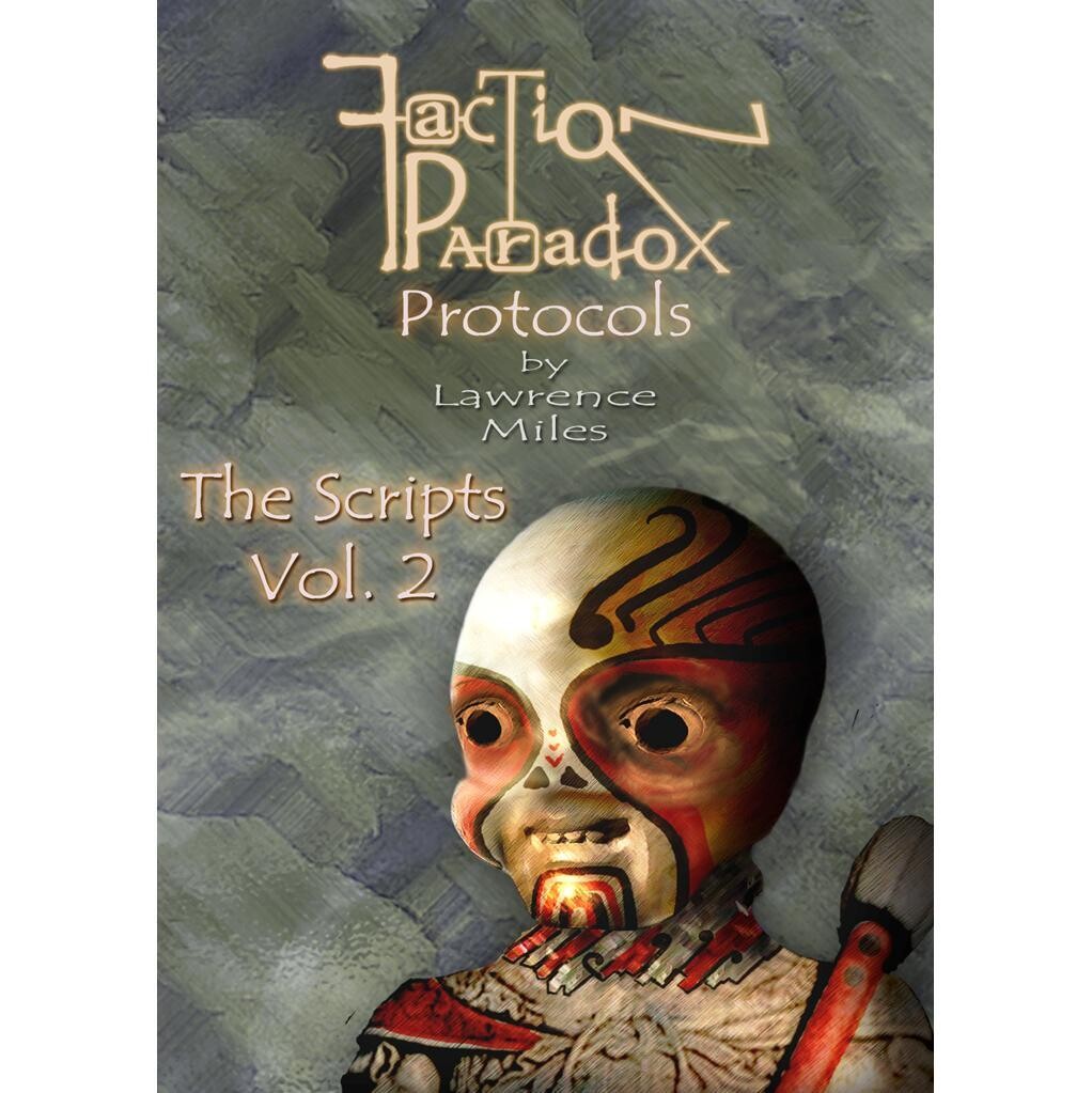 Faction Paradox Protocols: The Scripts Vol. 2 NON UK ONLY (BOOK)