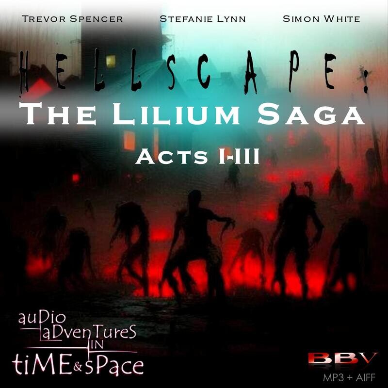 Hellscape: The Lilium Saga - ACTS I-III (AUDIO DOWNLOADS)