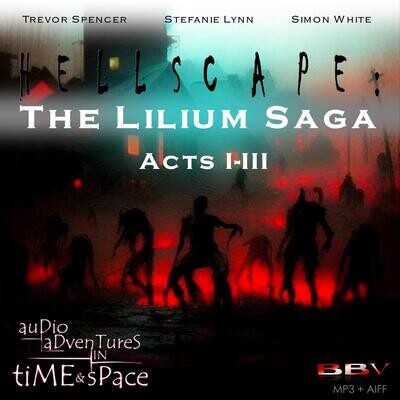 Hellscape: The Lilium Saga - ACTS I-III (AUDIO DOWNLOADS)