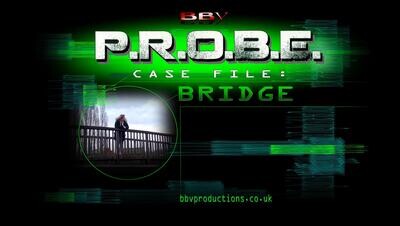 PROBE CASE FILE 27: Bridge (VIDEO DOWNLOAD)