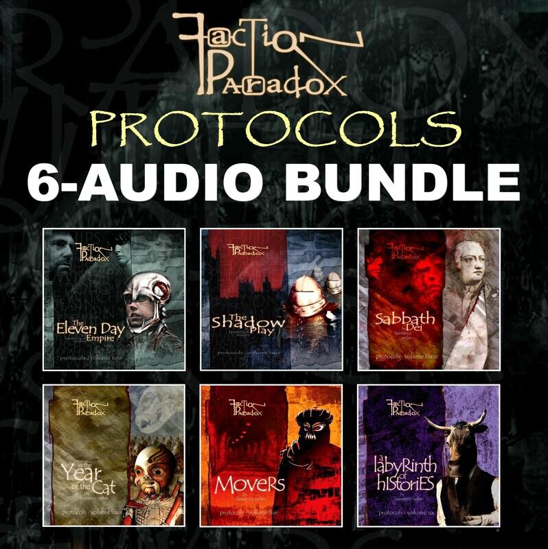 Faction Paradox: Protocols - 6 Audio Bundle (AUDIO DOWNLOADS) SAVE MONEY