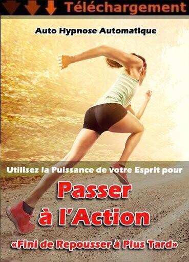 Passer à l'Action et Vaincre la Procrastination - Téléchargement Passer à l'Action et Vaincre la Procrastination - Téléchargement