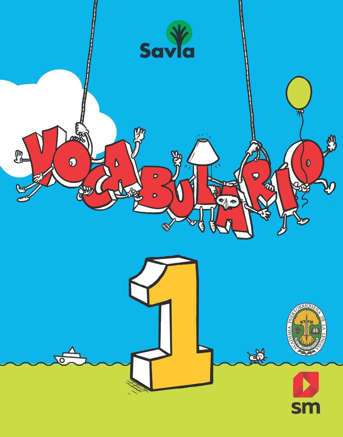 PRIMERO - SAVIA ESPAÑOL 1 TEXTO, CUADERNO DE VOCABULARIO, ALGO MAS PARA LEER Y ACCESO DIGITAL - SM - 19 - ISBN 9781630146474