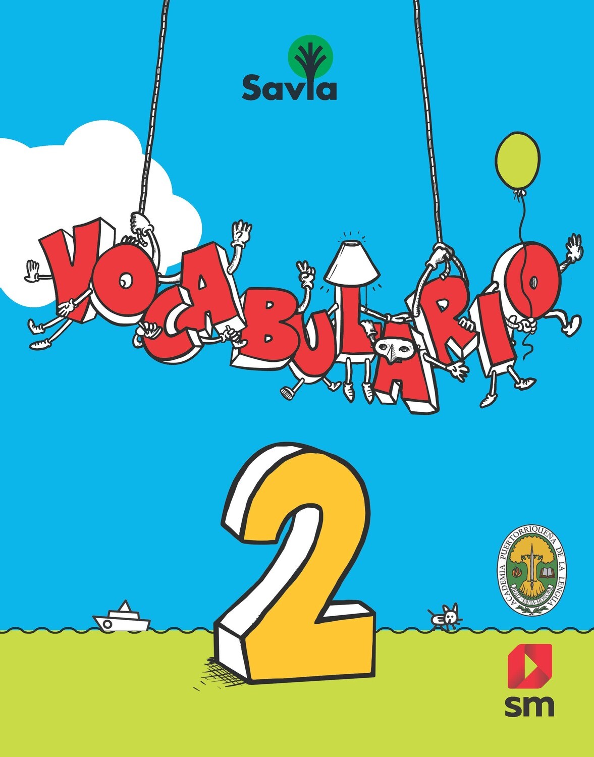 SEGUNDO - SAVIA ESPAÑOL 2 TEXTO, CUADERNO DE VOCABULARIO, ALGO MAS PARA LEER Y ACCESO DIGITAL - SM - 19 - ISBN 9781630146481