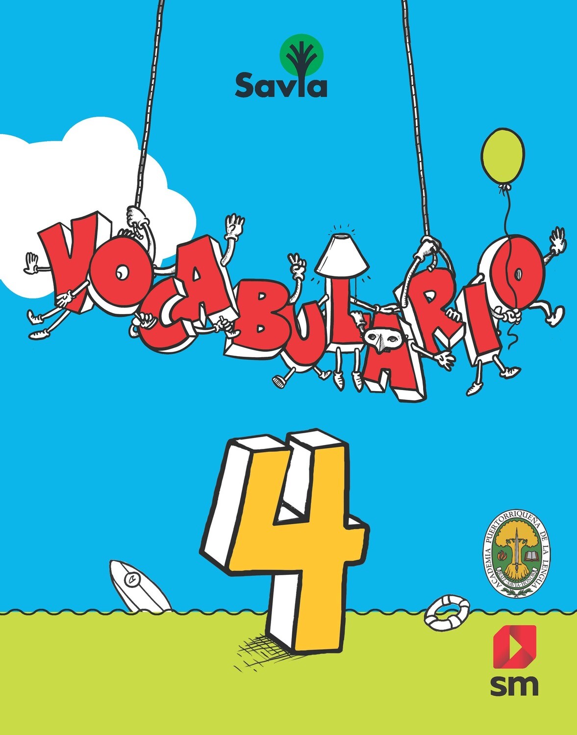 CUARTO REGULAR - SAVIA ESPAÑOL 4 TEXTO, CUADERNO DE VOCABULARIO, ALGO MAS PARA LEER Y ACCESO DIGITAL - SM - 19 - ISBN 9781630146504