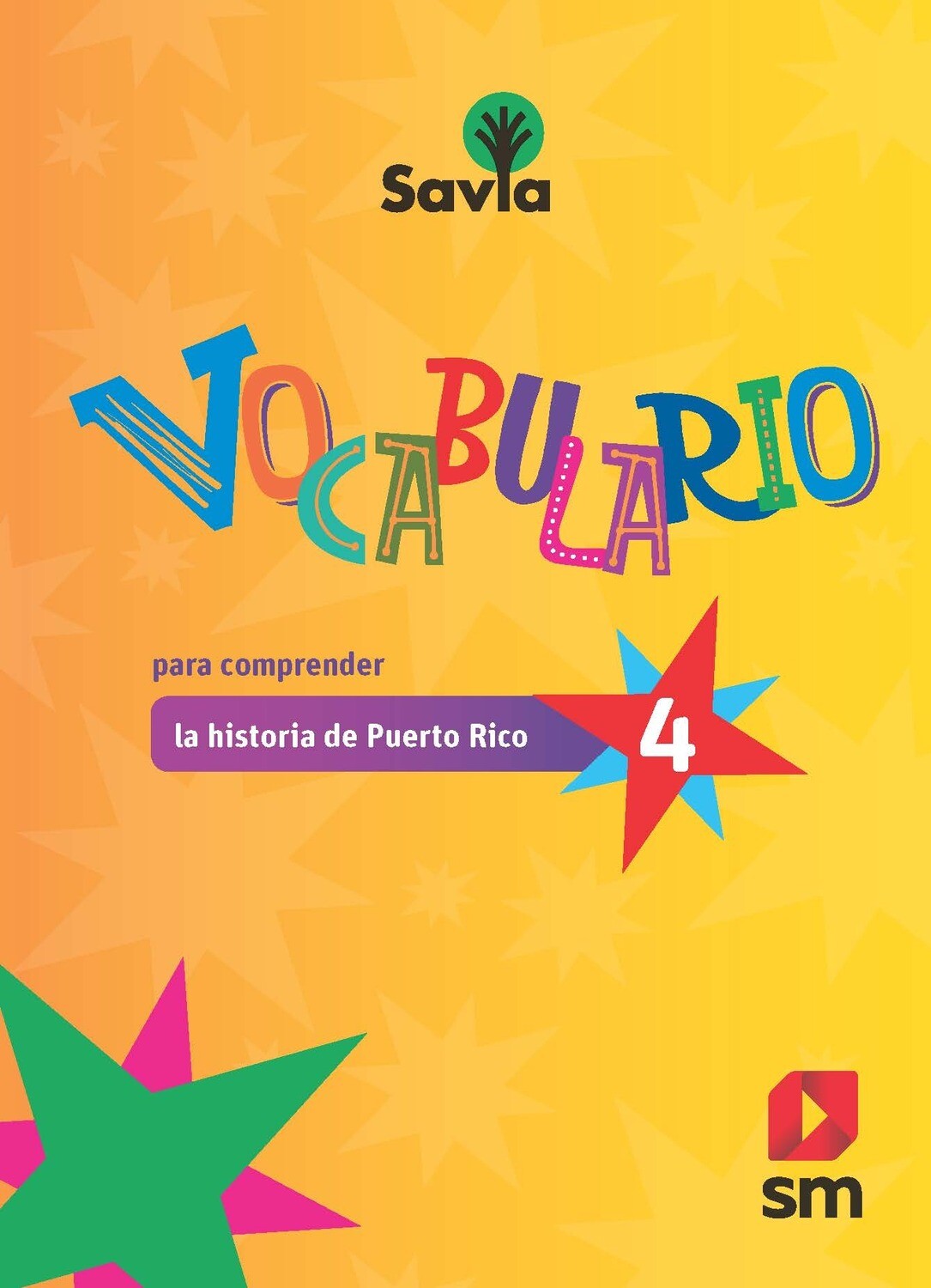 CUARTO REGULAR - SAVIA SOCIALES 4 TEXTO, VOCABULARIO PARA COMPRENDER Y ACCESO DIGITAL - SM - 20 - ISBN 9781630148096