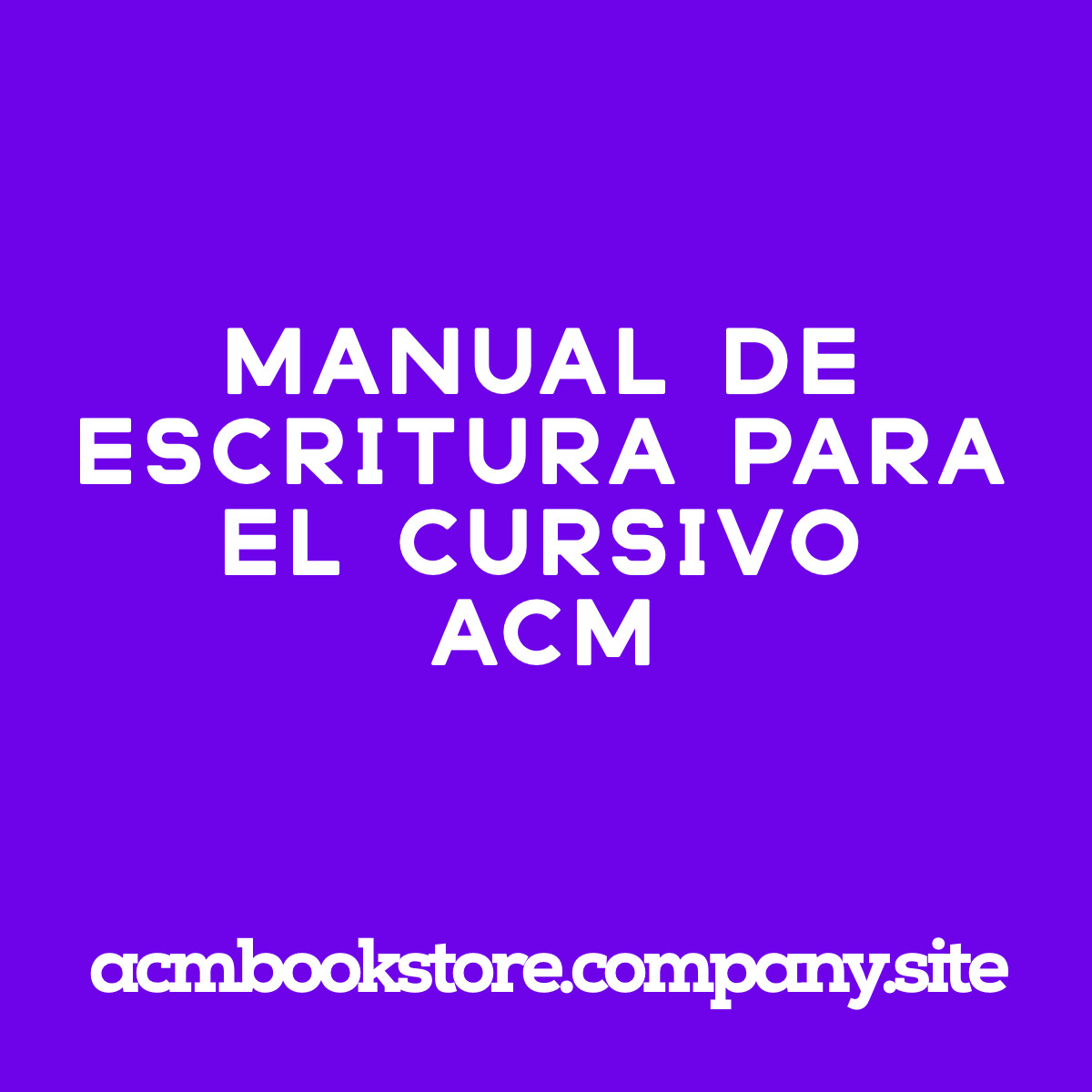 SEGUNDO - MANUAL DE ESCRITURA PARA EL CURSIVO ACM - ISBN SEGUNDO-ESP