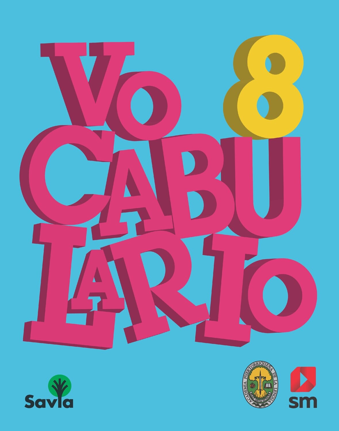 OCTAVO REGULAR - SAVIA ESPAÑOL 8 TEXTO, CUADERNO DE VOCABULARIO Y ACCESO DIGITAL - SM - 21 - ISBN 9781630147709