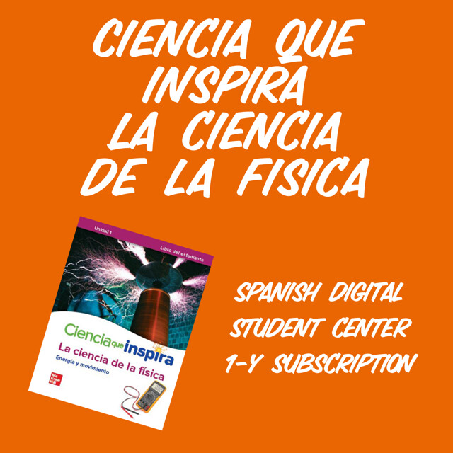OCTAVO REGULAR - CIENCIA QUE INSPIRA: LA CIENCIA DE LA FISICA SPANISH DIGITAL STUDENT CENTER 1-Y SUBSCRIPTION - MGH - 20 - ISBN 9781264145447