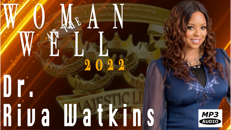 Woman At The Well 2022 with Dr. Riva Watkins 03/27/2022 Sunday Morning Service