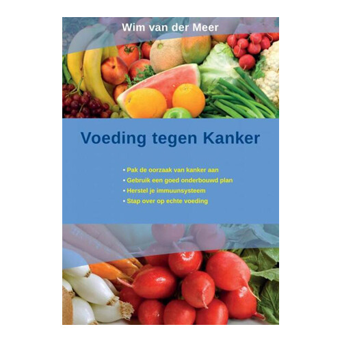 Voeding tegen kanker - Wim van der Meer