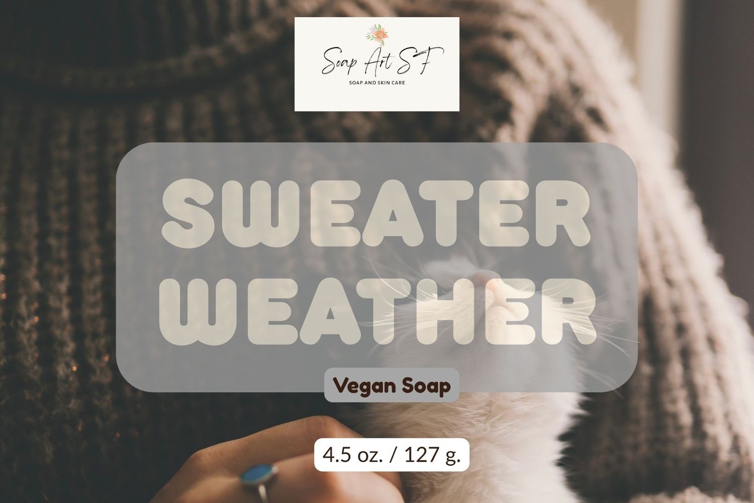 Soap, Sweater Weather