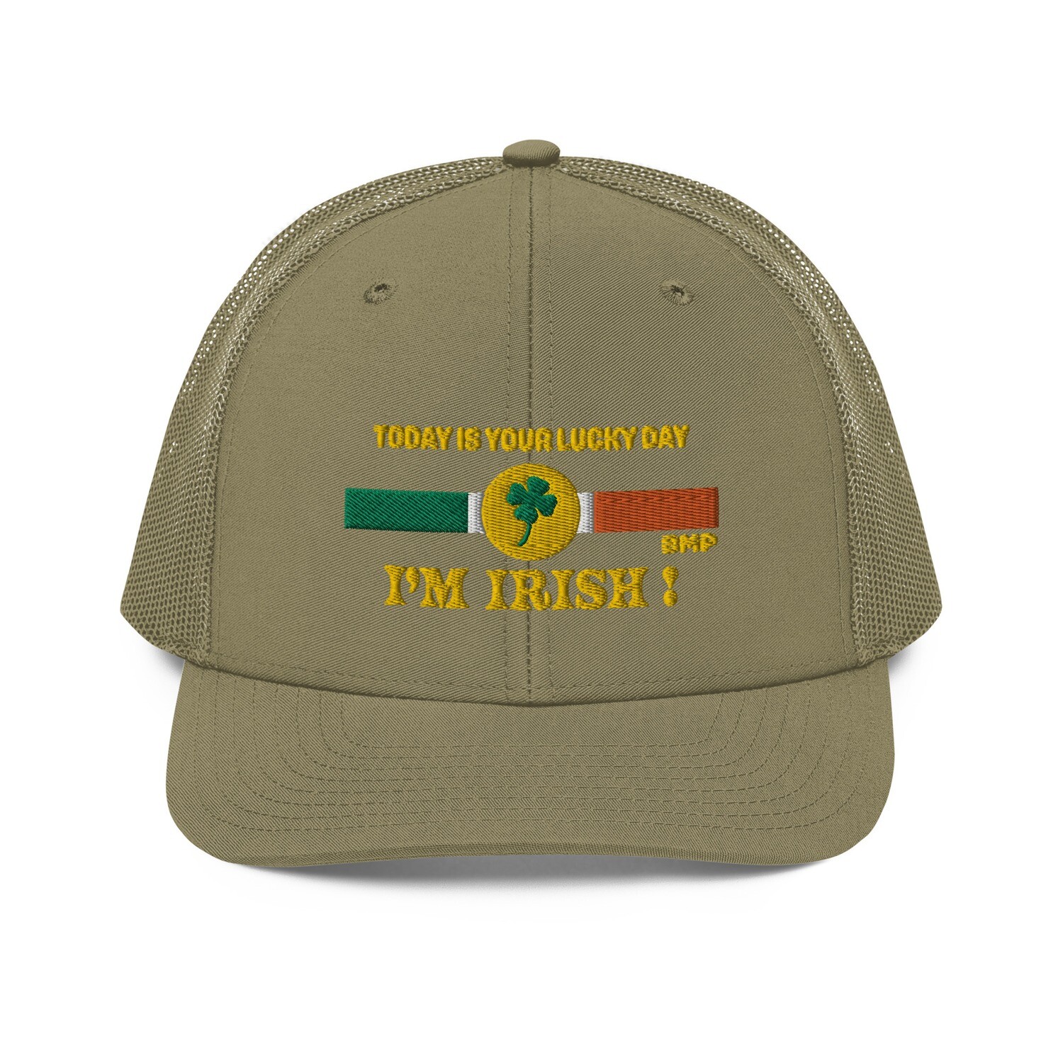 Today Is Your Luck Day, I&#39;m Irish!  Trucker Cap