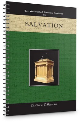 Ten Annotated Sermon Outlines on Salvation