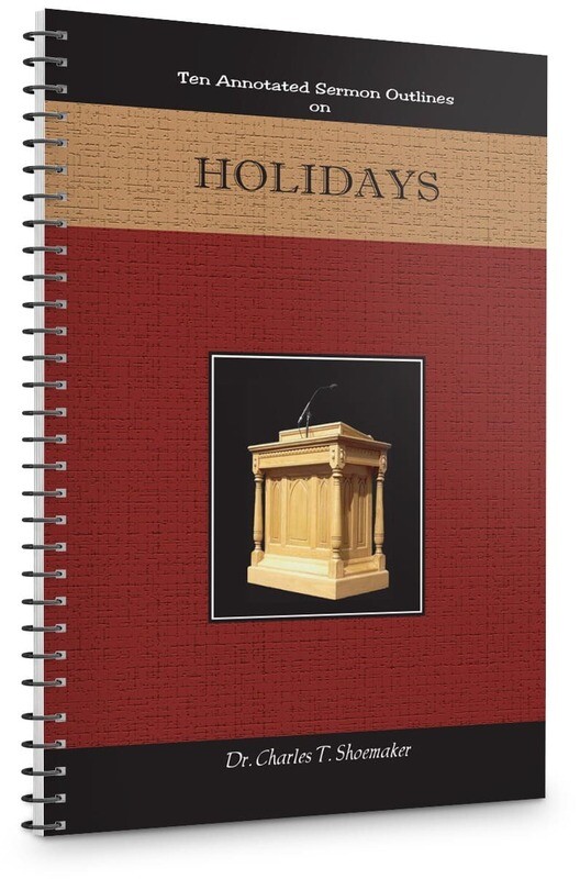 Ten Annotated Sermon Outlines on Holidays