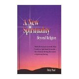 BOOK:  A New Spirituality: Beyond Religion, by Patty Paul