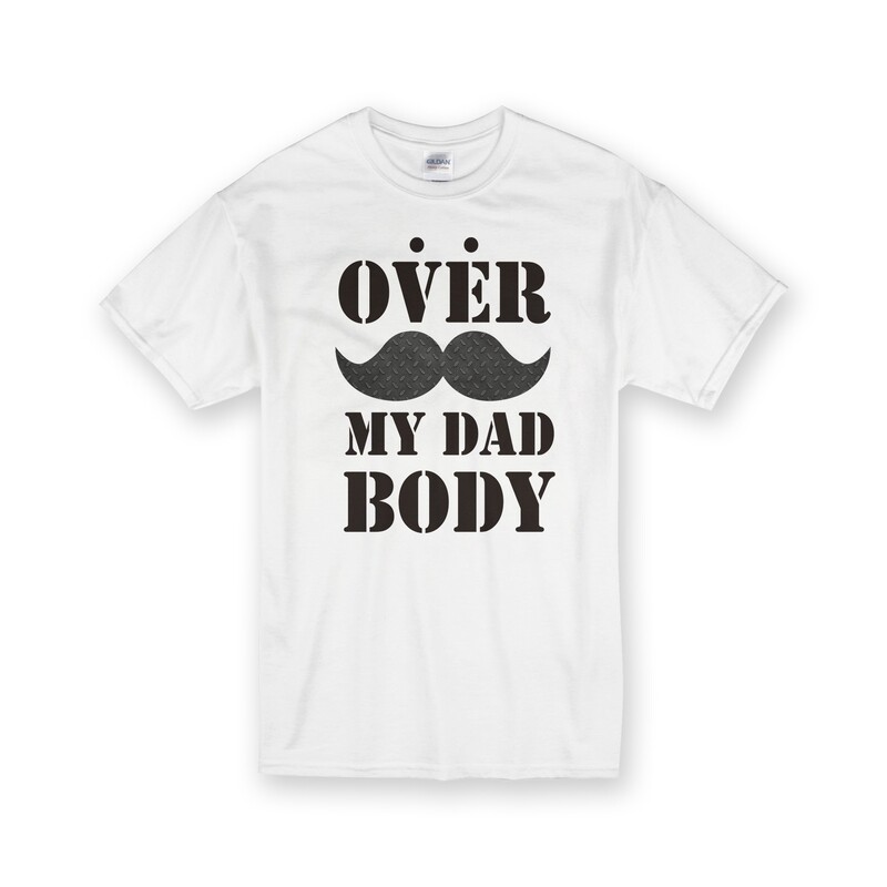 [設計圖樣] 父親節 Over My Dad Body 白色 純棉 中性 T恤 White Cotton T-shirt