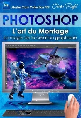 MASTER CLASS COLLECTION PHOTOSHOP - L'ART DU MONTAGE