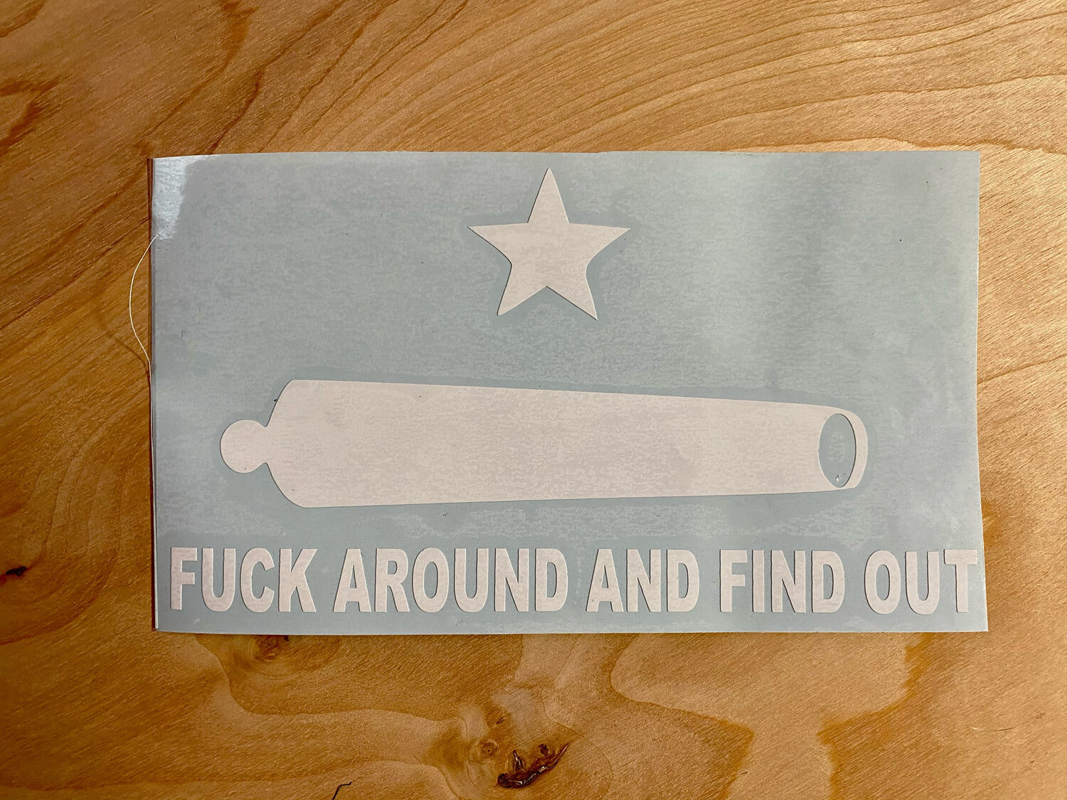 Fuck Around And Find Out Decal