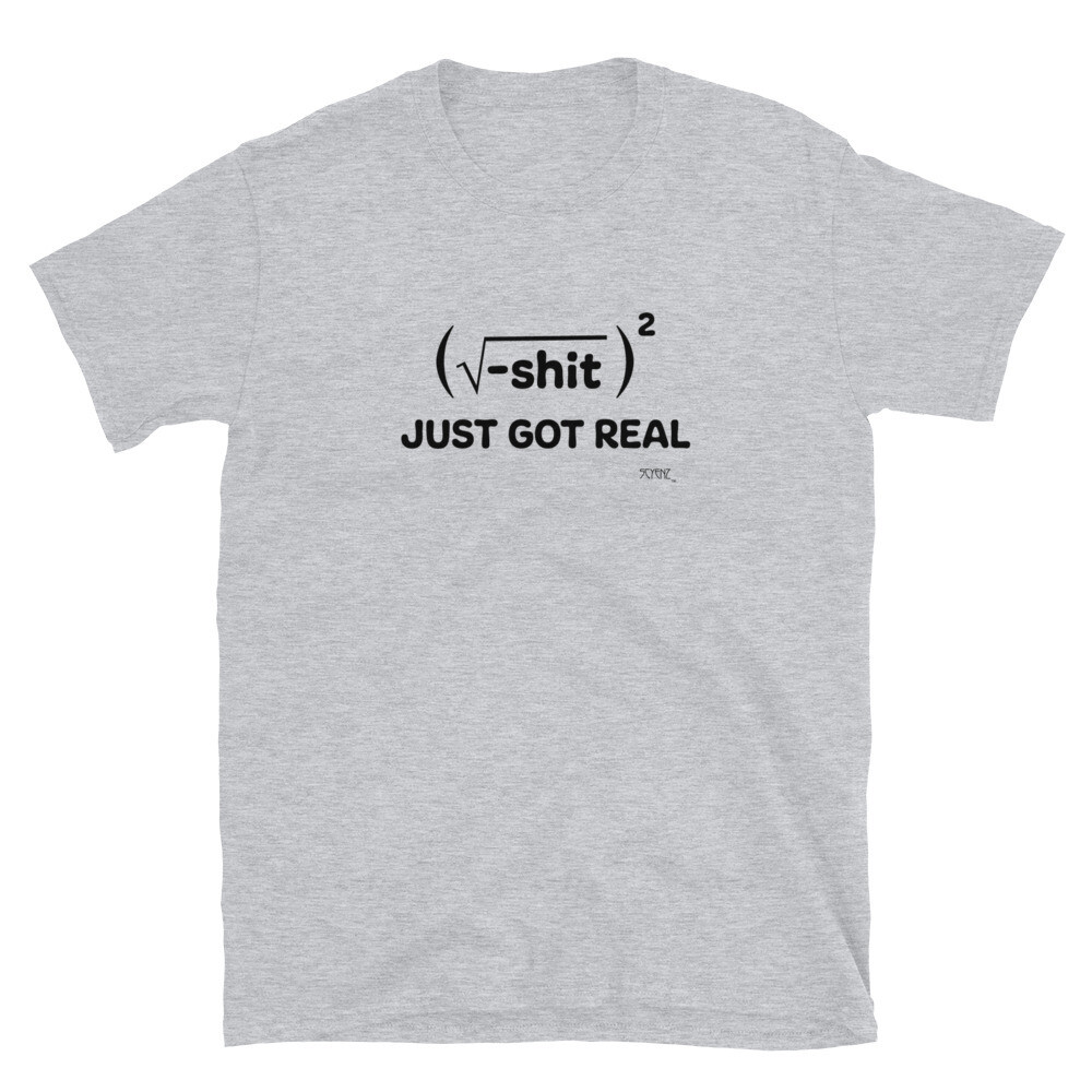 Just_Got_Real SCYENZ Short-Sleeve Unisex T-Shirt - Science and Math Collection, Color: Sport Grey, Size: S