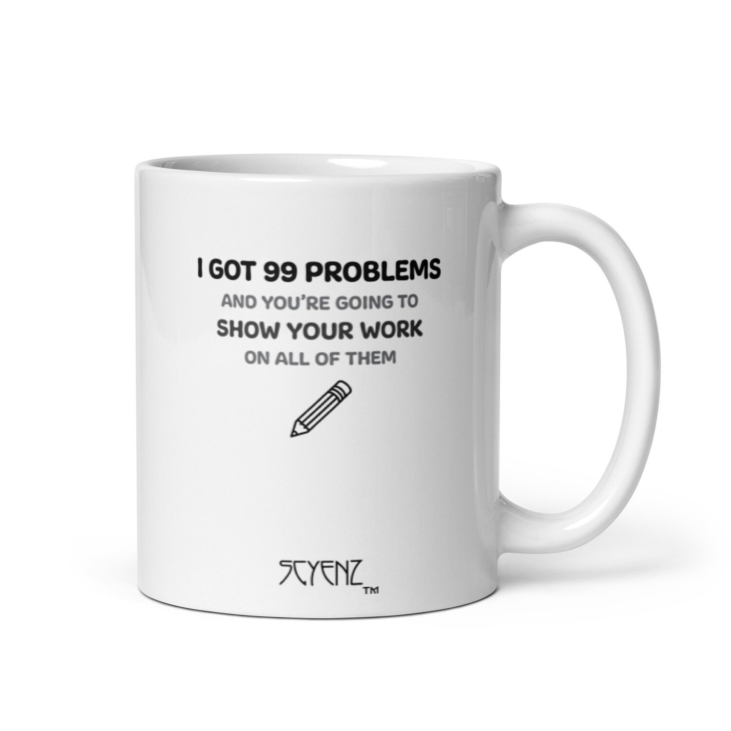 99_Problems SCYENZ White glossy mug - Science and Math Collection