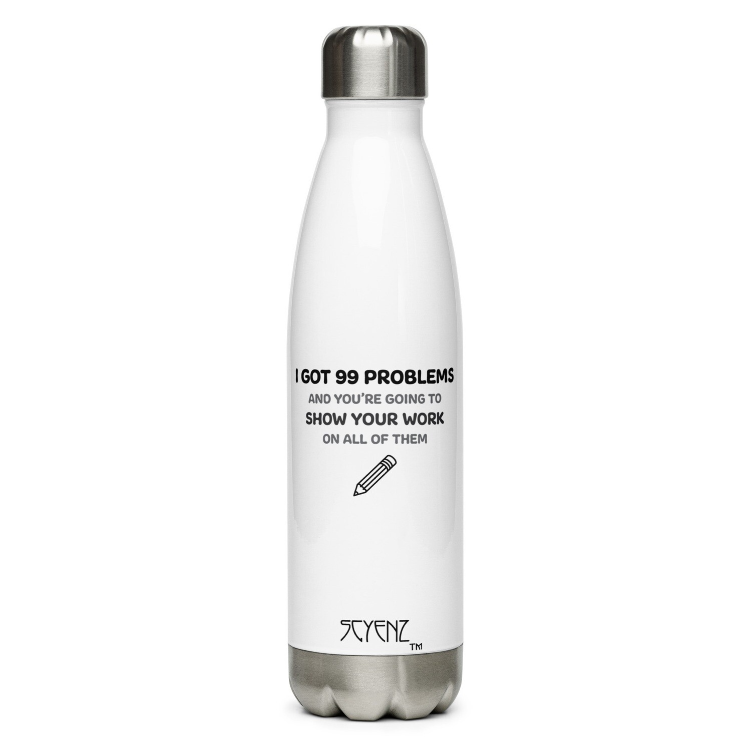 99_Problems SCYENZ Stainless Steel Water Bottle - Science and Math Collection