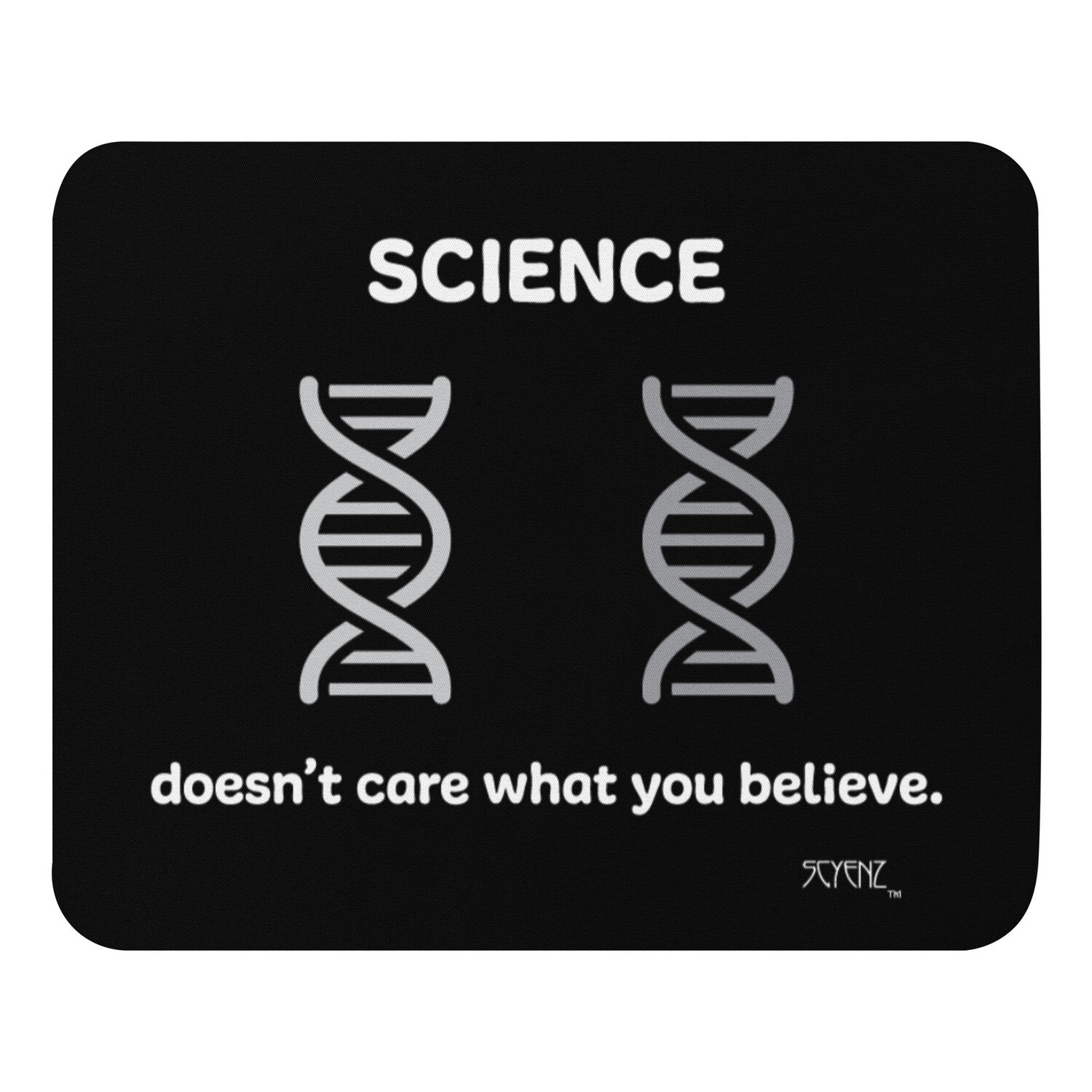 What_You_Beliveve_DNA_2 SCYENZ Mouse pad - Science and Math Collection