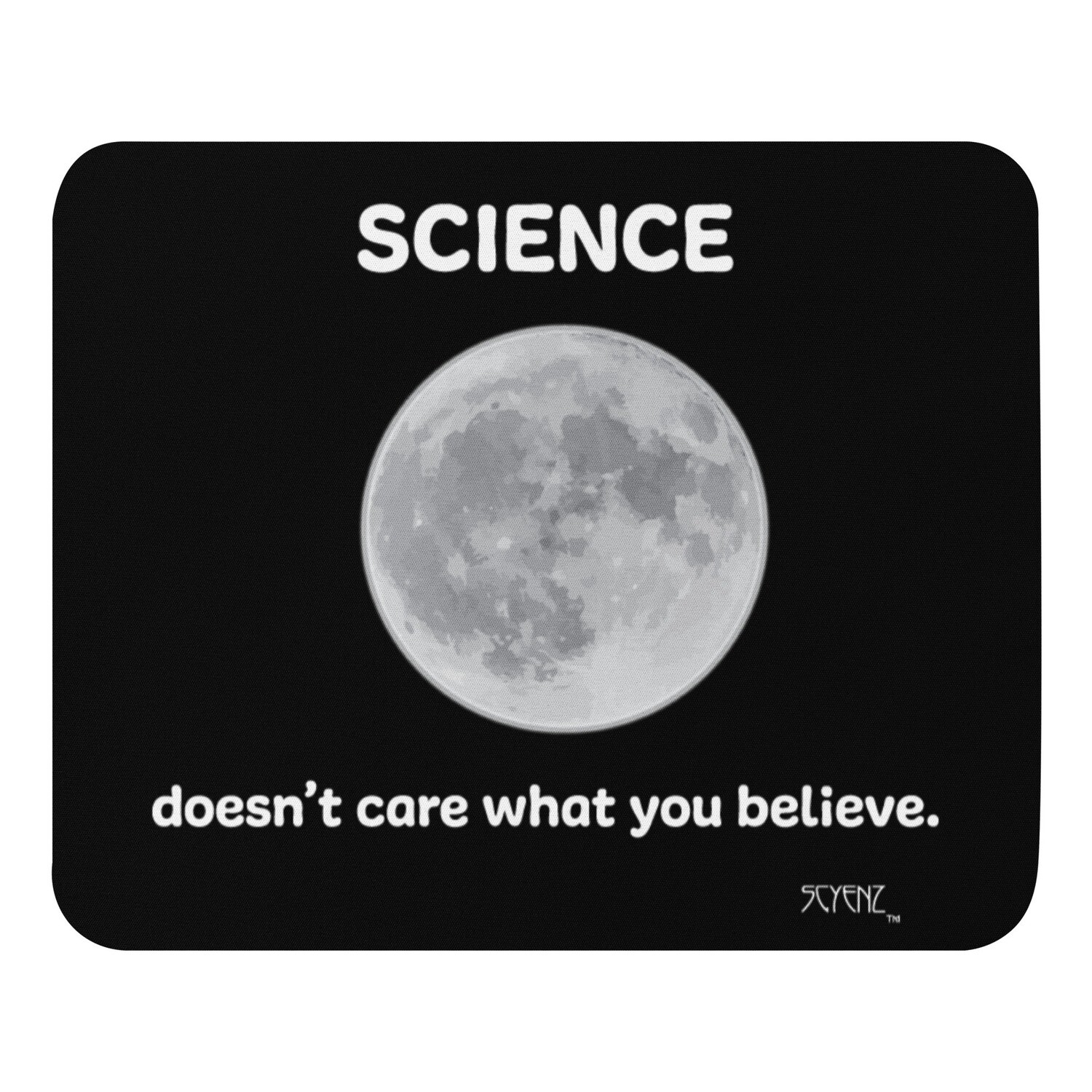 What_You_Believe_Moon SCYENZ Mouse pad - Science and Math Collection