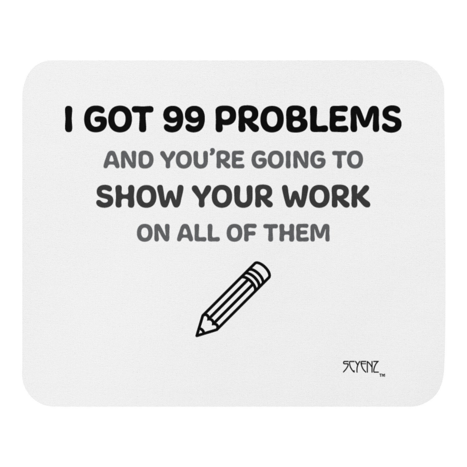 99_Problems SCYENZ Mouse pad - Science and Math Collection