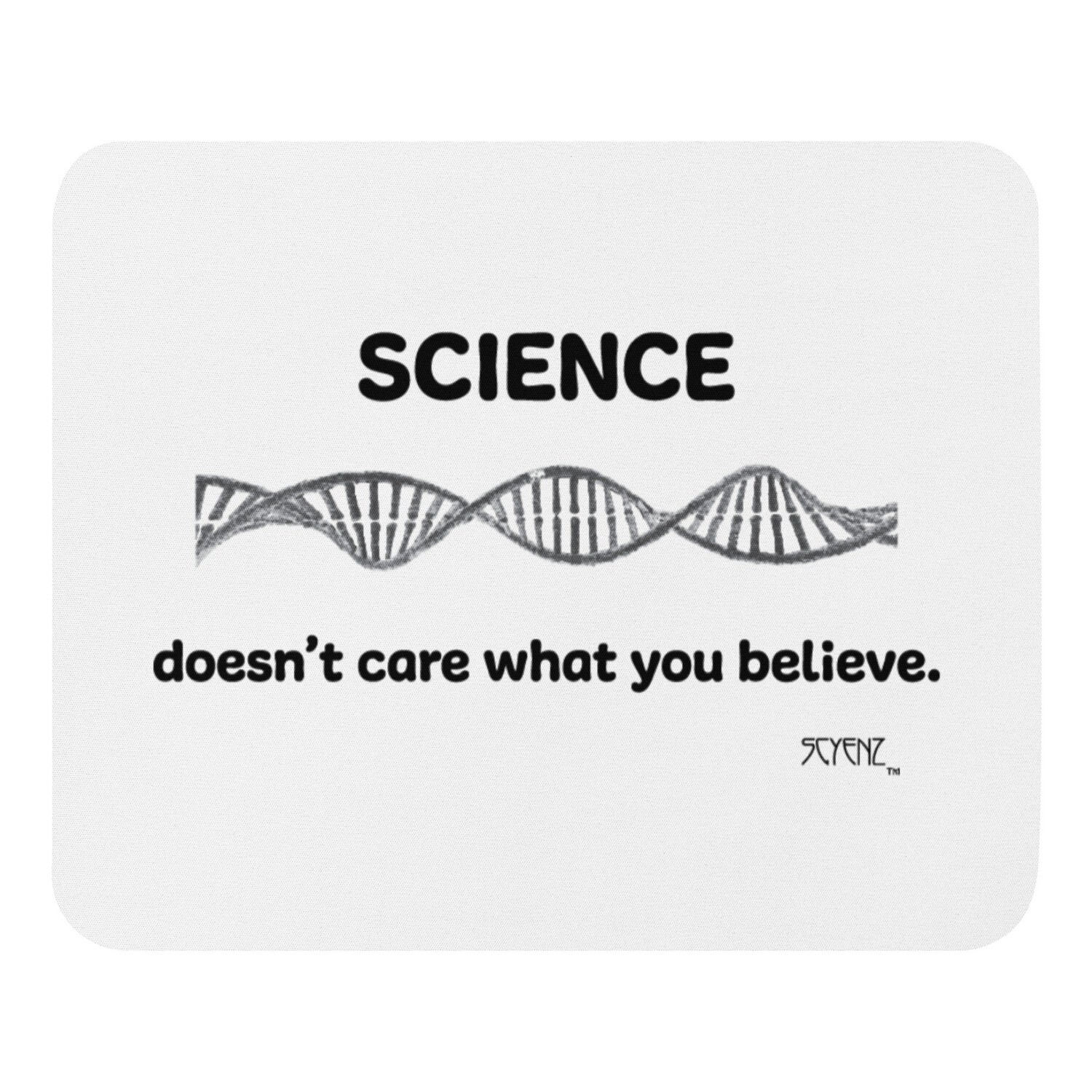 What_You_Believe_DNA_1  SCYENZ Mouse pad - Science and Math Collection