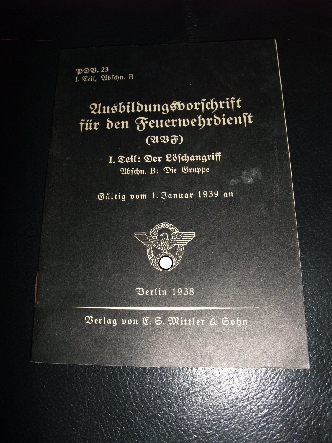 Ausbildungsvorschrift für den Feuerwehrdienst I. Teil: Der Löschangriff von 1938
