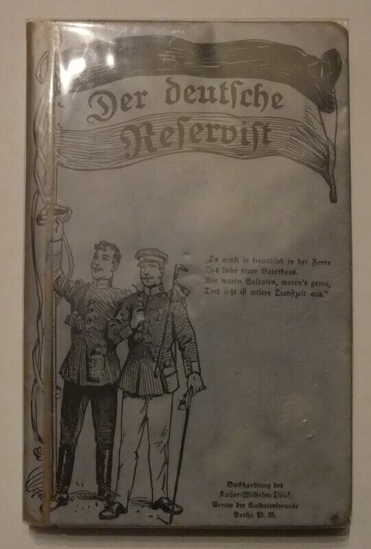Buch: Der deutsche Reservist. Ein Hand- und Nachschlagebuch für alte und junge Kameraden.
Kaiser-Wilhelm-Dank, Verein der Soldatenfreunde e.V.
Kameradschaft Wohlfahrtsgesellschaft mbH, Berlin. Buch: Der deutsche Reservist. Ein Hand- und Nachschlagebuch für alte und junge Kameraden.
Kaiser-Wilhelm-Dank, Verein der Soldatenfreunde e.V.
Kameradschaft Wohlfahrtsgesellschaft mbH, Berlin.