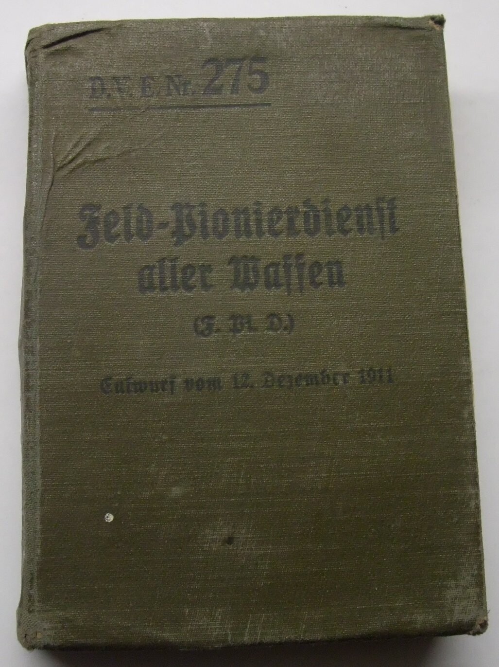 Buch: Feld - Pionierdienst aller Waffen. Berlin 1911, Eigentum eines Angehörigen des Pionier-Bataillons 9, Hamburg - Harburg.