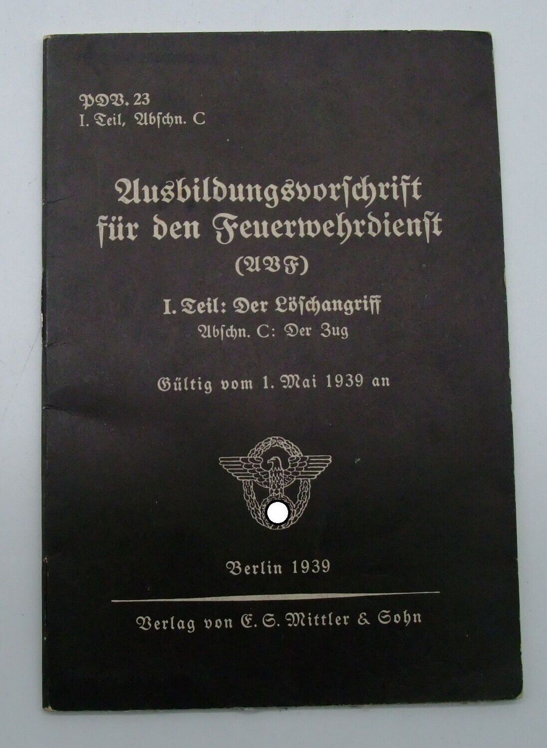 Ausbildungsvorschrift für den Feuerwehrdienst I. Teil: Der Löschangriff von 1938