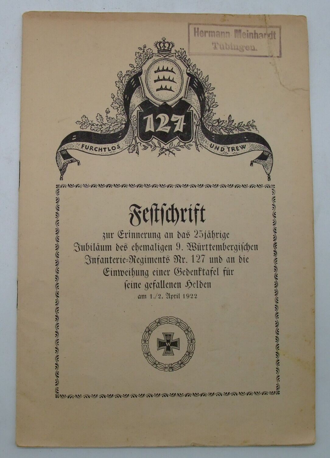 Festschrift: Zum 25-jährigen Jubiläum des 9. württembergischn Infanterie-Regiment Nr. 127, Ulm 1922.