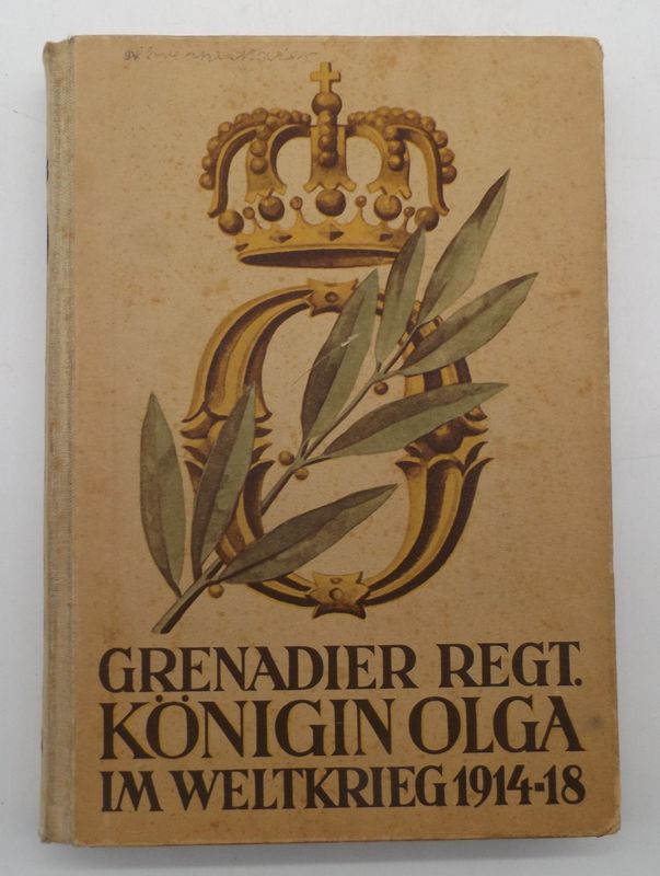 Württemberg: Regimentsgeschichte "Das Grenadier-Regiment Königin Olga (1. Württ.) Nr. 119 im Weltkrieg 1914-1918, mit Karten.