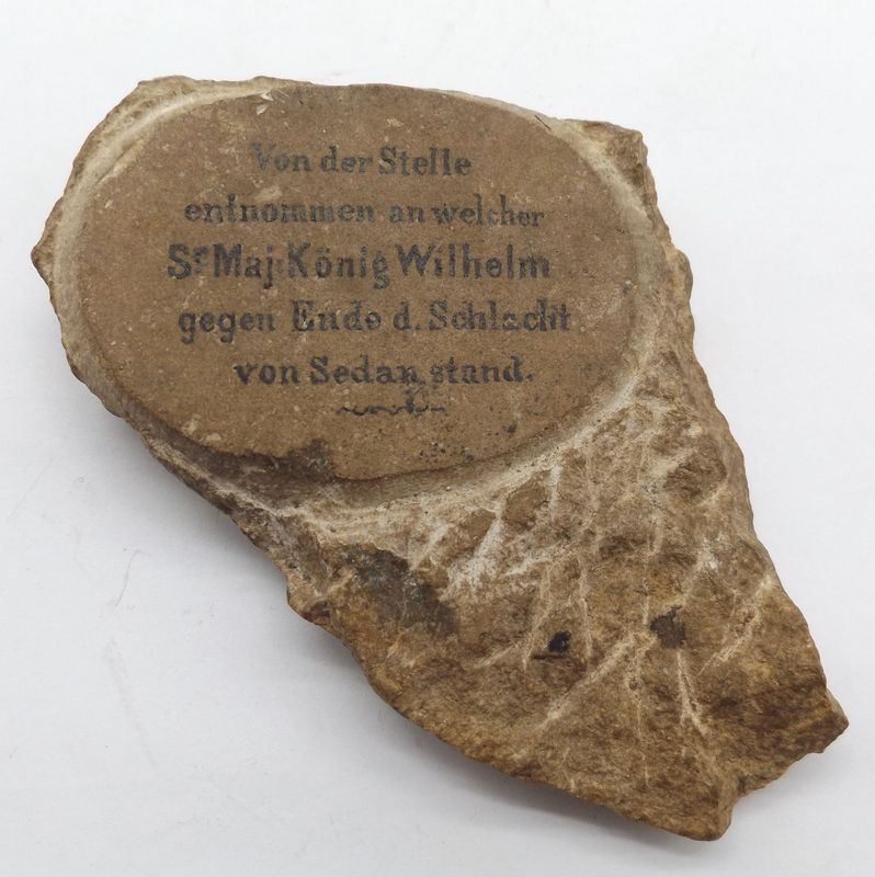 Preussen: Gedenkstein vom Schlachtfeld der Schlacht bei Sedan am 1. September 1870, Preussen: Gedenkstein vom Schlachtfeld der Schlacht bei Sedan am 1. September 1870, "Von der Stelle entnommen an welcher Sr. Maj. König Wilhelm gegen Ender d. Schlacht von Sedan stand.