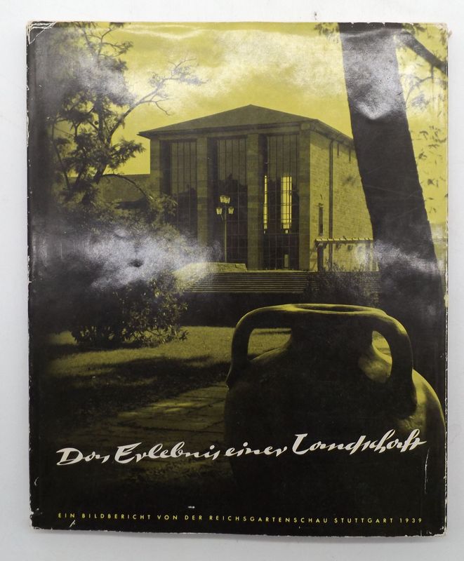 Buch: Das Erlebnis einer Landschaft - Ein Bildbericht von der Reichsgartenschau Stuttgart 1939, 125 Seiten. Buch: Das Erlebnis einer Landschaft - Ein Bildbericht von der Reichsgartenschau Stuttgart 1939, 125 Seiten.