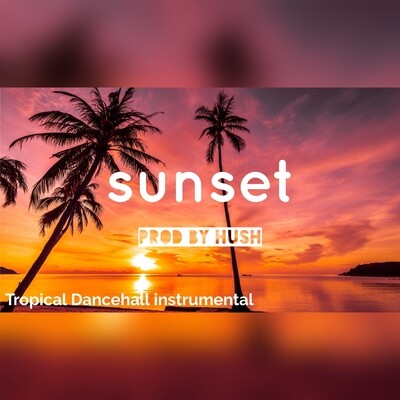 &#39;SUNSET&#39; •Tropical Afrobeat x Dancehall instrumental •