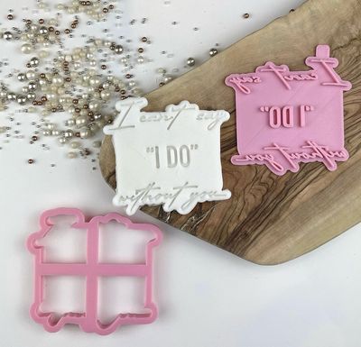 I can’t Say I Do Without You Cutter+Stamp